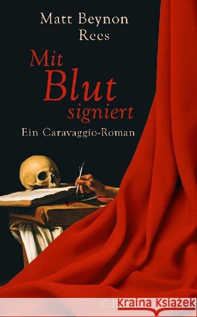 Mit Blut signiert : Ein Caravaggio-Roman Rees, Matt Beynon 9783406646966