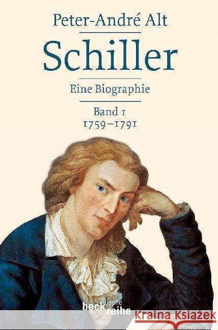 Schiller - Eine Biographie, 2 Bde. : Bd.1: 1759-1791; Bd.2: 1791-1805 Alt, Peter-André 9783406649219 Beck