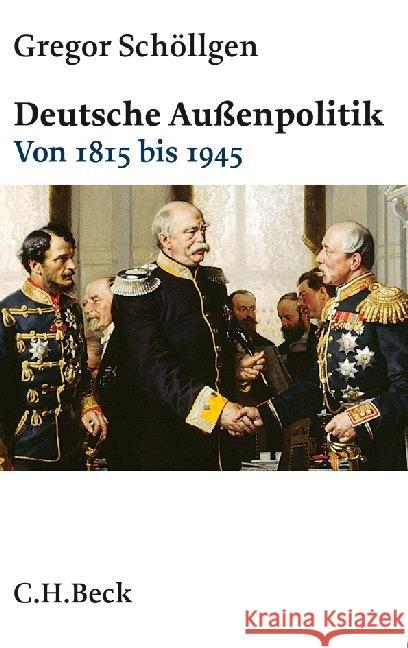 Deutsche Außenpolitik. Bd.1 : Von 1815 bis 1945 Schöllgen, Gregor 9783406654466