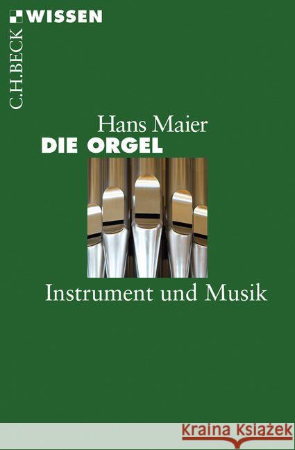 Die Orgel : Instrument und Musik Maier, Hans 9783406654909