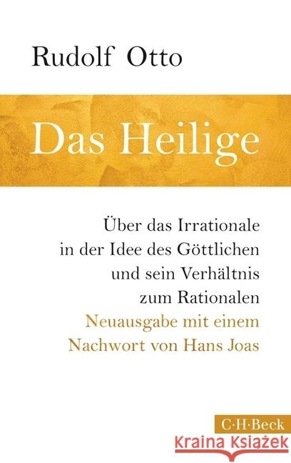 Das Heilige : Über das Irrationale in der Idee des Göttlichen und sein Verhältnis zum Rationalen. Mit e. Nachw. v. Hans Joas Otto, Rudolf 9783406658976