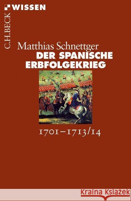 Der Spanische Erbfolgekrieg : 1701-1713/14 Schnettger, Matthias 9783406661730 Beck