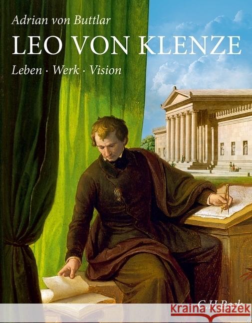 Leo von Klenze : Leben, Werk, Vision Buttlar, Adrian von 9783406663642 Beck