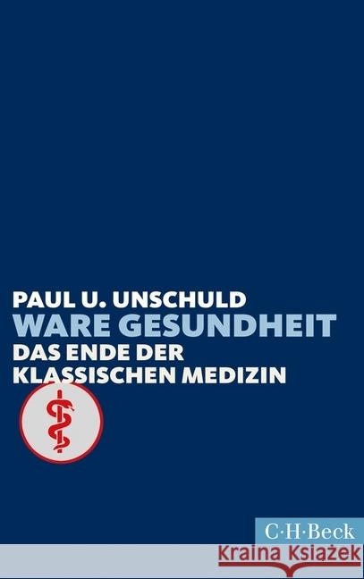 Ware Gesundheit : Das Ende der klassischen Medizin Unschuld, Paul U. 9783406663734