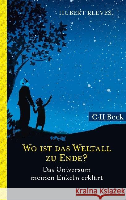 Wo ist das Weltall zu Ende? : Das Universum meinen Enkeln erklärt Reeves, Hubert 9783406664625