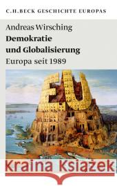 Demokratie und Globalisierung : Europa seit 1989 Wirsching, Andreas 9783406666995 Beck