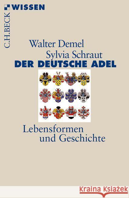 Der deutsche Adel : Lebensformen und Geschichte Demel, Walter; Schraut, Sylvia 9783406667046