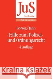 Fälle zum Polizei- und Ordnungsrecht Gornig, Gilbert-Hanno; Jahn, Ralf 9783406667794 Beck Juristischer Verlag