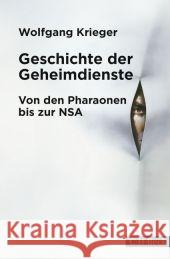 Geschichte der Geheimdienste : Von den Pharaonen bis zur NSA Krieger, Wolfgang 9783406667848 Beck