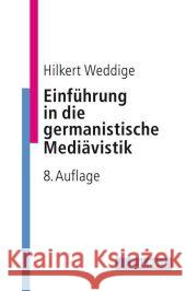 Einführung in die germanistische Mediävistik Weddige, Hilkert 9783406670725 Beck