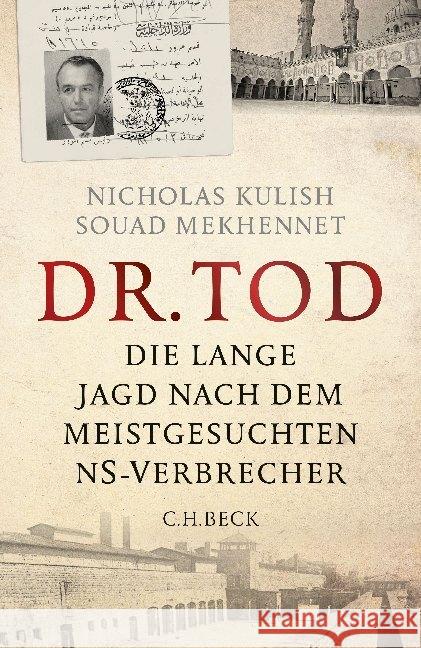 Dr. Tod : Die lange Jagd nach dem meistgesuchten NS-Verbrecher Kulish, Nicholas; Mekhennet, Souad 9783406672613 Beck
