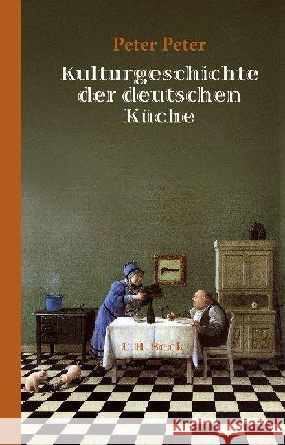 Kulturgeschichte der deutschen Küche Peter, Peter 9783406676611 Beck