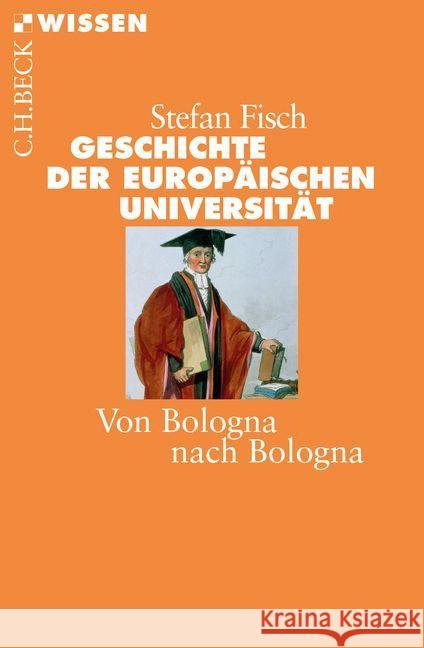 Geschichte der europäischen Universität : Von Bologna bis Bologna Fisch, Stefan 9783406676673 Beck