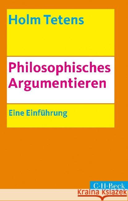 Philosophisches Argumentieren : Eine Einführung Tetens, Holm 9783406678325