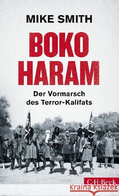 Boko Haram : Der Vormarsch des Terror-Kalifats Smith, Mike 9783406682193 Beck