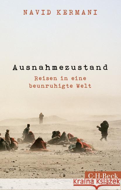 Ausnahmezustand : Reisen in eine beunruhigte Welt Kermani, Navid 9783406682926 Beck