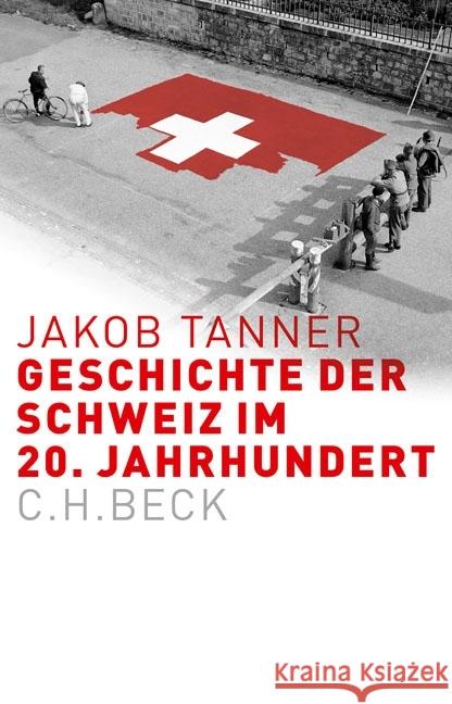 Geschichte der Schweiz im 20. Jahrhundert Tanner, Jakob 9783406683657