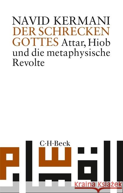 Der Schrecken Gottes : Attar, Hiob und die metaphysische Revolte Kermani, Navid 9783406687037