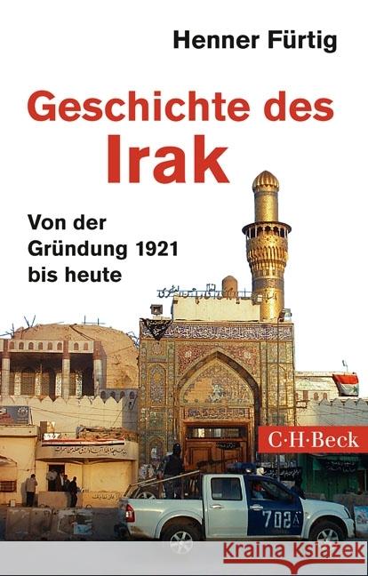 Geschichte des Irak : Von der Gründung 1921 bis heute Fürtig, Henner 9783406687983