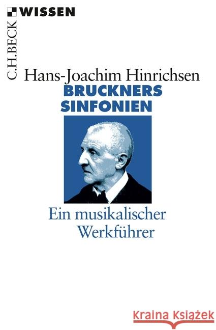 Bruckners Sinfonien : Ein musikalischer Werkführer Hinrichsen, Hans-Joachim 9783406688089 Beck