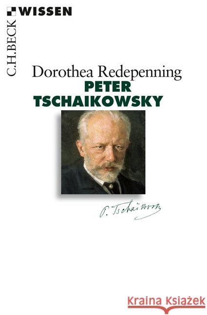 Peter Tschaikowsky Redepenning, Dorothea 9783406688102 Beck