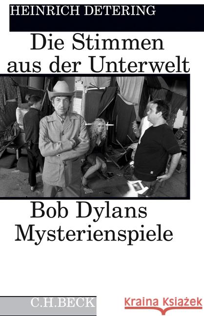 Die Stimmen aus der Unterwelt : Bob Dylans Mysterienspiele Detering, Heinrich 9783406688768