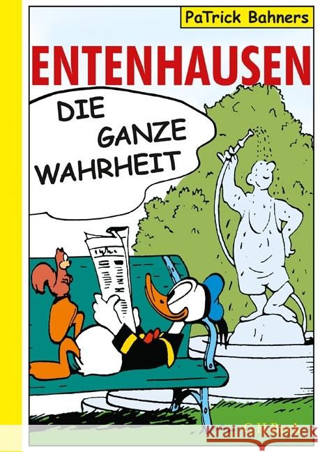 Entenhausen : Die ganze Wahrheit Bahners, Patrick 9783406690846 Beck