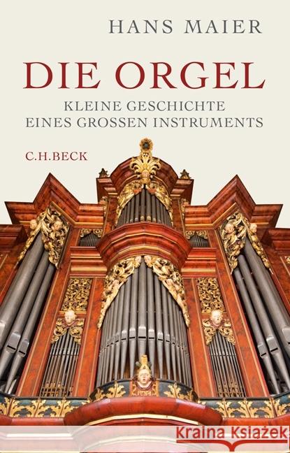 Die Orgel : Kleine Geschichte eines großen Instruments Maier, Hans 9783406697586