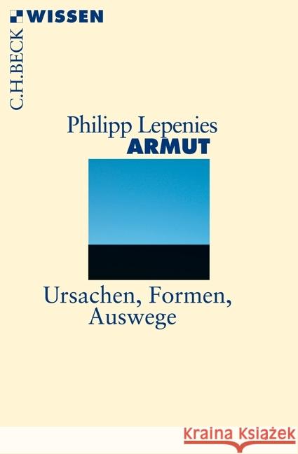 Armut : Ursachen, Formen, Auswege Lepenies, Philipp 9783406698132 Beck