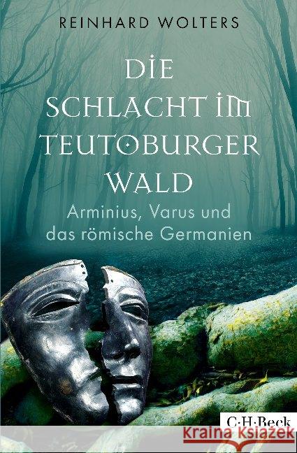 Die Schlacht im Teutoburger Wald : Arminius, Varus und das römische Germanien Wolters, Reinhard 9783406699955 Beck