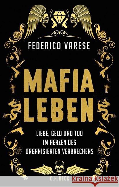 Mafia-Leben : Liebe, Geld und Tod im Herzen des organisierten Verbrechens Varese, Federico 9783406700460 Beck