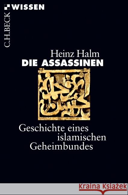Die Assassinen : Geschichte eines islamischen Geheimbundes Halm, Heinz 9783406704147