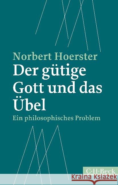 Der gütige Gott und das Übel : Ein philosophisches Problem Hoerster, Norbert 9783406705670 Beck