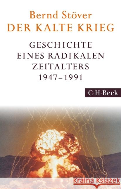 Der Kalte Krieg : Geschichte eines radikalen Zeitalters 1947-1991 Stöver, Bernd 9783406706110 Beck