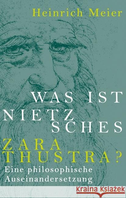 Was ist Nietzsches Zarathustra? : Eine philosophische Auseinandersetzung Meier, Heinrich 9783406707940