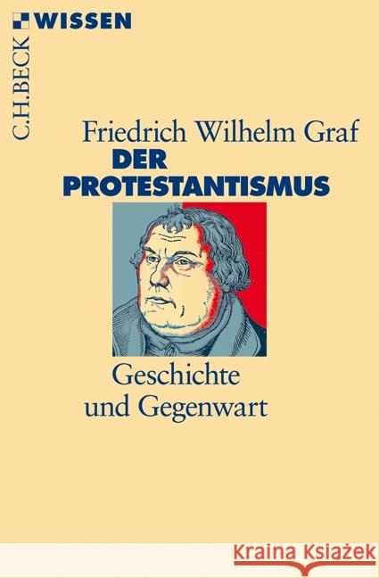Der Protestantismus : Geschichte und Gegenwart Graf, Friedrich W. 9783406708244