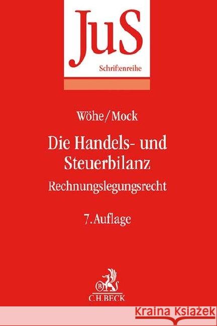 Die Handels- und Steuerbilanz : Rechnungslegungsrecht Wöhe, Günter; Mock, Sebastian 9783406710919 Beck Juristischer Verlag