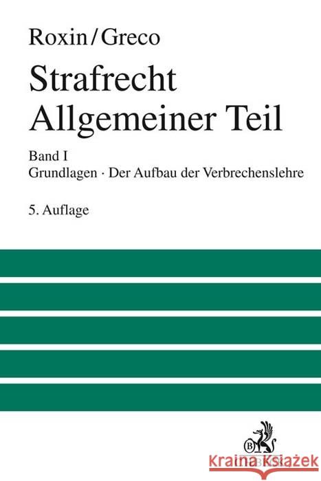 Strafrecht Allgemeiner Teil Bd. 1: Grundlagen. Der Aufbau der Verbrechenslehre Roxin, Claus; Greco, Luis 9783406711213