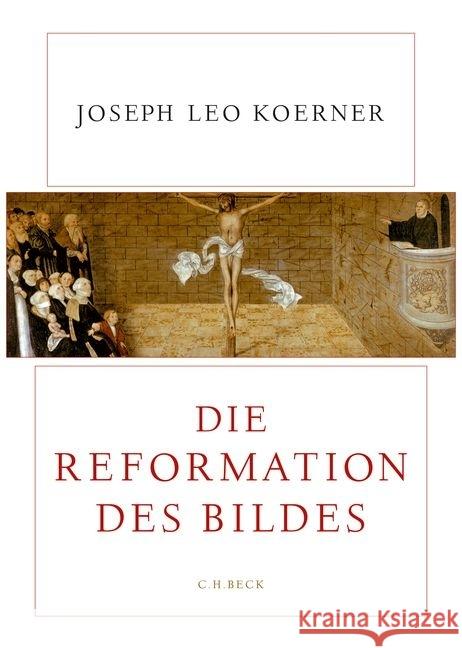 Die Reformation des Bildes Koerner, Joseph L. 9783406712043