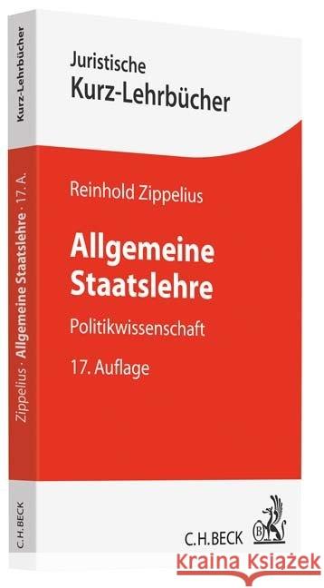 Allgemeine Staatslehre : Politikwissenschaft Zippelius, Reinhold 9783406712968 Beck Juristischer Verlag