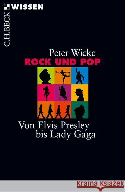 Rock und Pop : Von Elvis Presley bis Lady Gaga Wicke, Peter 9783406715297