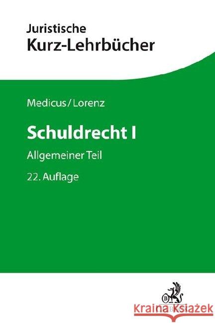 Schuldrecht I Medicus, Dieter, Lorenz, Stephan 9783406715440 Beck Juristischer Verlag