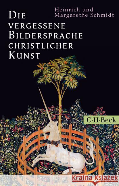 Die vergessene Bildersprache christlicher Kunst : Ein Führer zum Verständnis der Tier-, Engel- und Mariensymbolik Schmidt, Margarethe; Schmidt, Heinrich 9783406718298