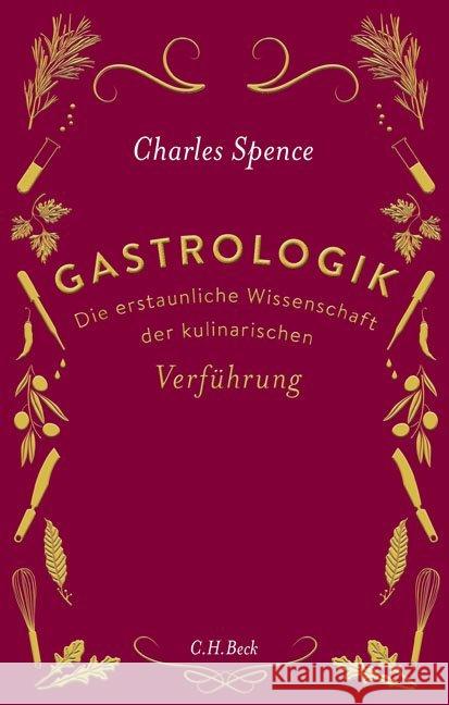 Gastro-Logik : Die erstaunliche Wissenschaft der kulinarischen Verführung Spence, Charles 9783406720369