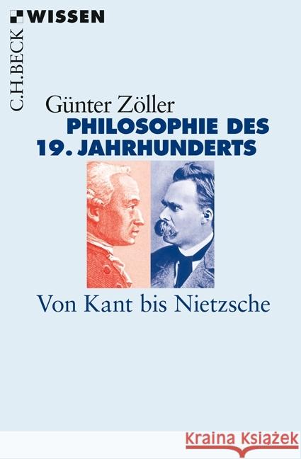 Philosophie des 19. Jahrhunderts : Von Kant bis Nietzsche Zöller, Günter 9783406721281