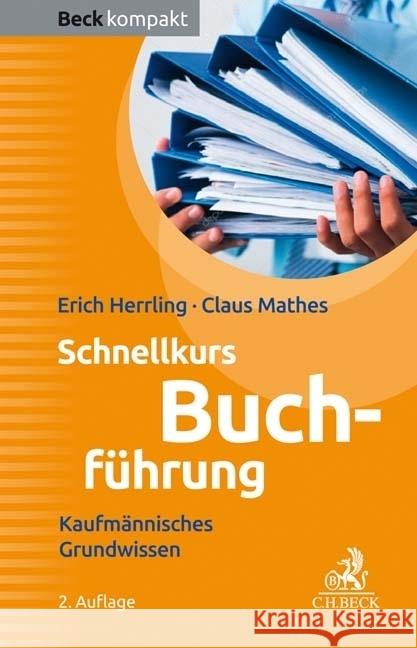 Schnellkurs Buchführung : Kaufmännisches Grundwissen Herrling, Erich; Mathes, Claus 9783406722837