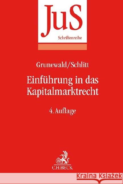 Einführung in das Kapitalmarktrecht Grunewald, Barbara; Schlitt, Michael 9783406724008