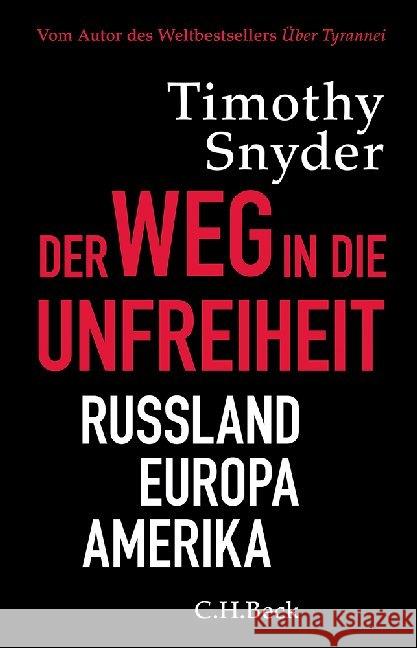 Der Weg in die Unfreiheit : Russland - Europa - Amerika Snyder, Timothy D. 9783406725012 Beck