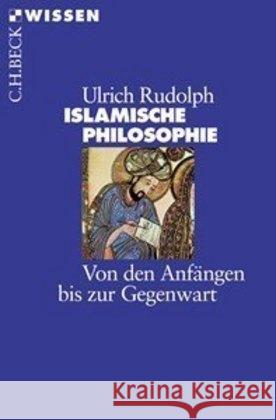 Islamische Philosophie : Von den Anfängen bis zur Gegenwart Rudolph, Ulrich 9783406726446 Beck