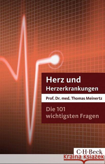 Die 101 wichtigsten Fragen und Antworten - Herz und Herzerkrankungen Meinertz, Thomas 9783406726651 Beck